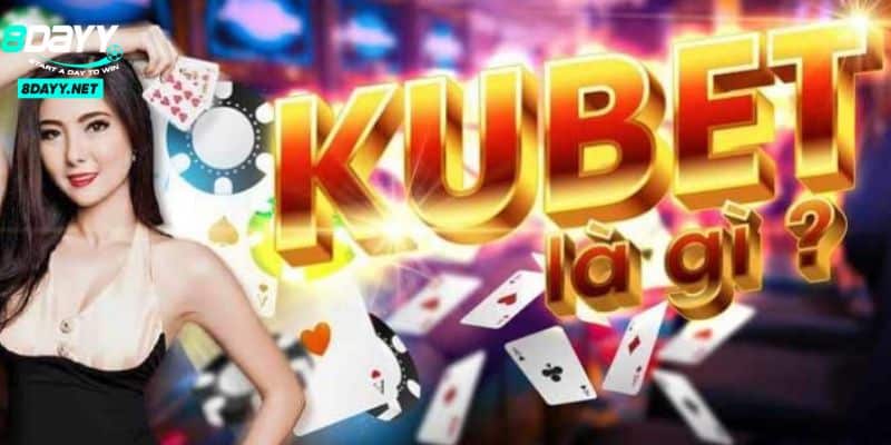 Tìm hiểu sơ qua về nhà cái KUBET cho tân thủ tham khảo tại 